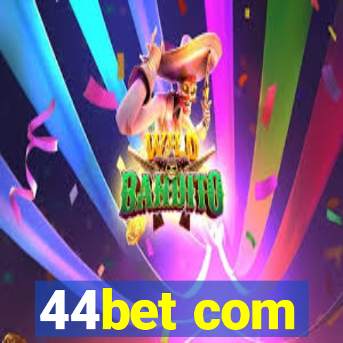 44bet com